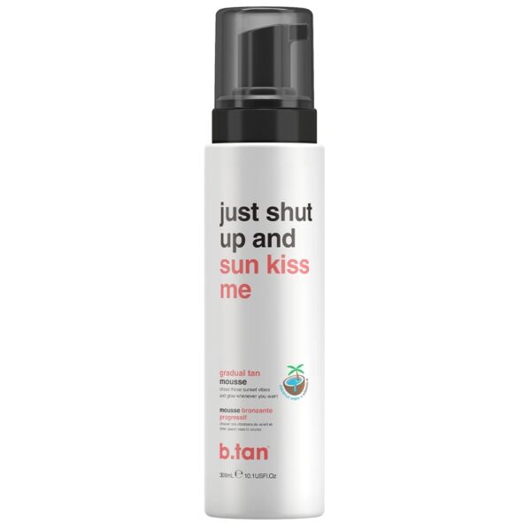 Btan Isepruunistav vaht "Shut up and sun-kiss me"